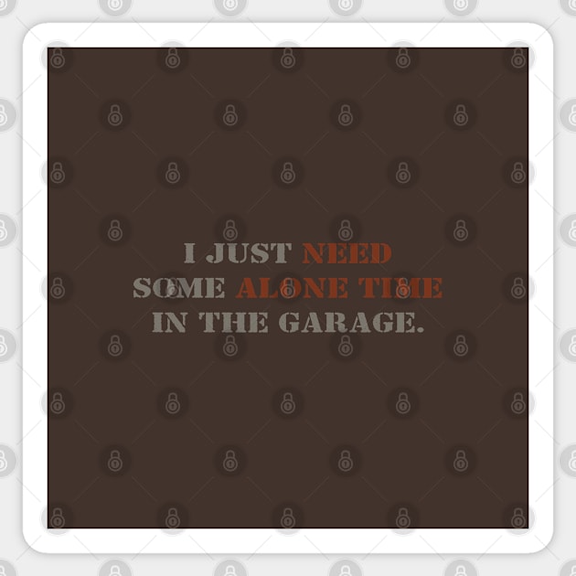 I need my garage time Sticker by Infectee